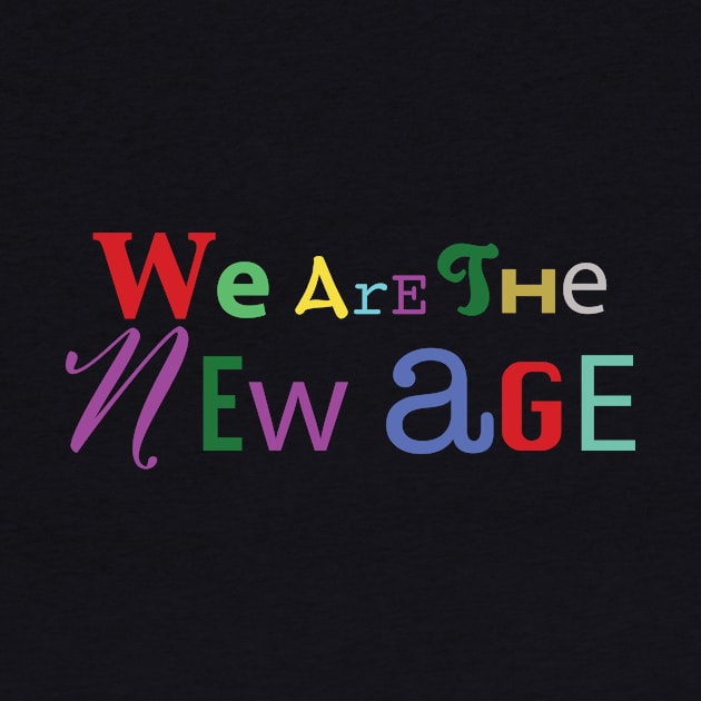 We are the new age by Inhaus Creative